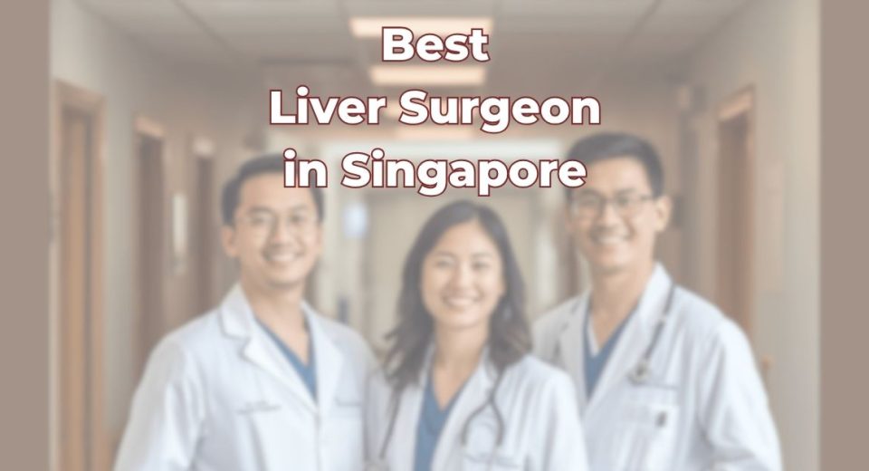 Best Liver Surgeon in Singapore