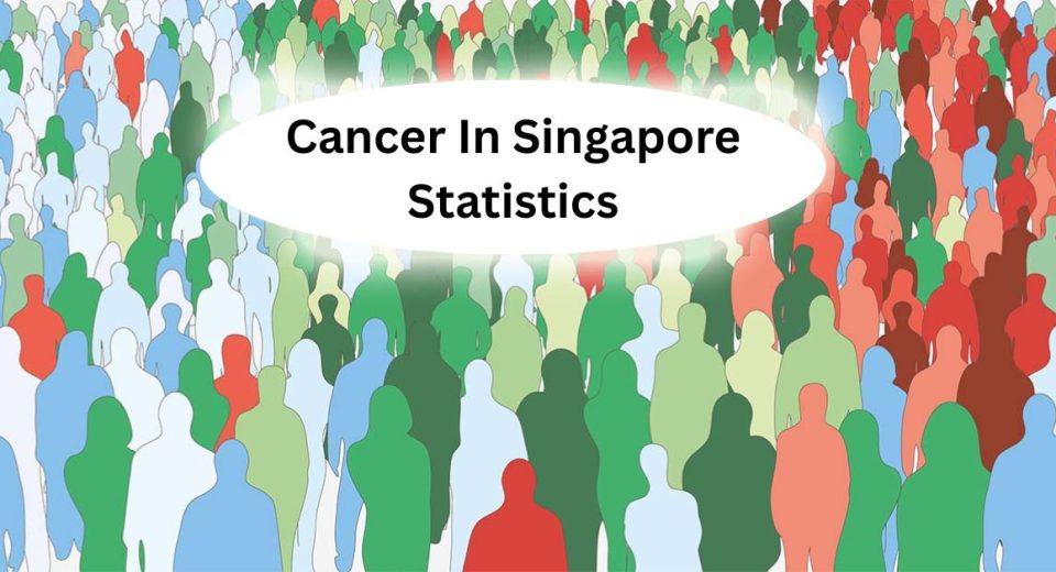Cancer In Singapore Statistics