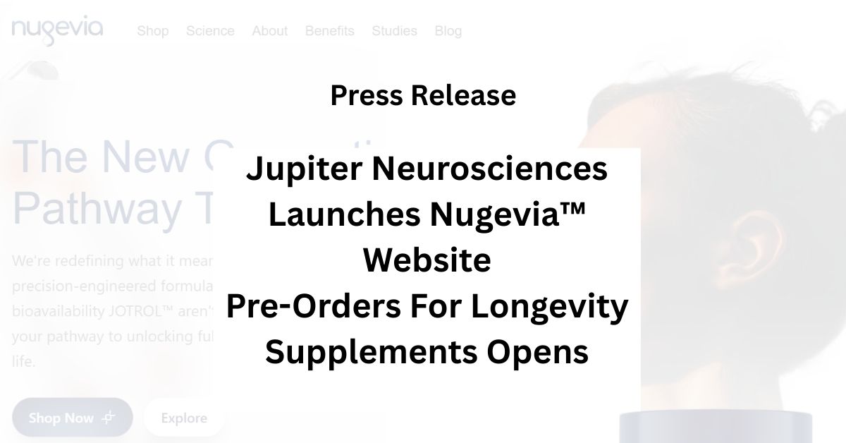Jupiter Neurosciences Launches Nugevia Website