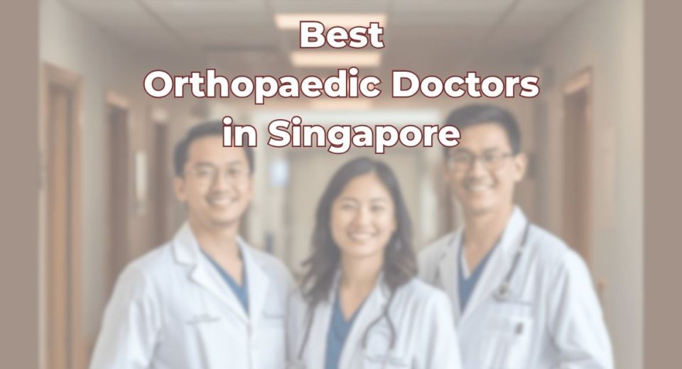 Best Orthopaedic Doctors in Singapore