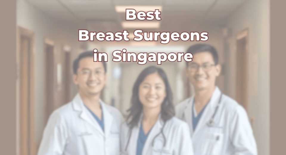 Best Breast Surgeons in Singapore