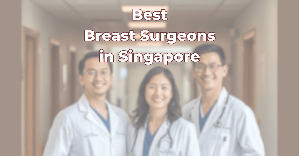 Best Breast Surgeons in Singapore