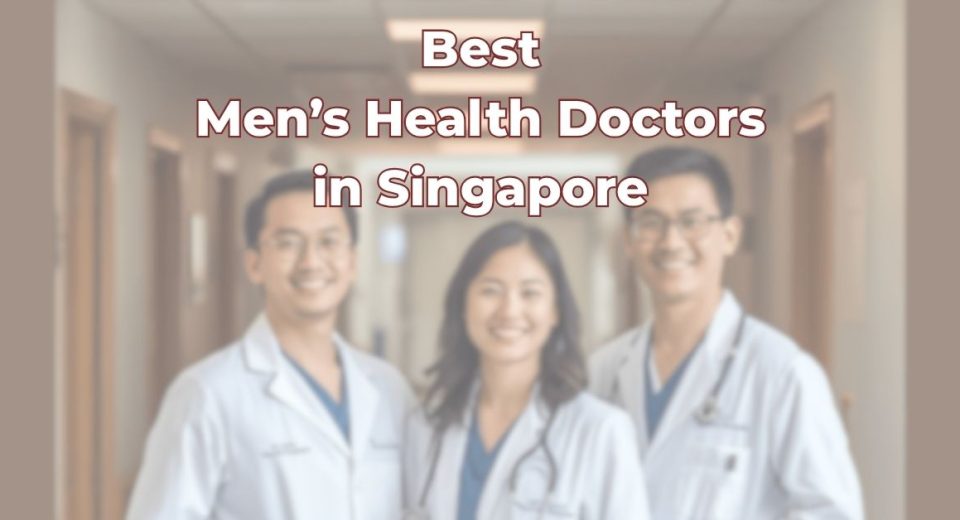 Best Men's Health Doctors in Singapore
