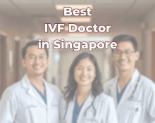 Best IVF Doctor in Singapore